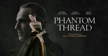 Phantom Thread – Η αγάπη ως αόρατο νήμα... (Αφιέρωμα στον Paul Thomas Anderson #9)