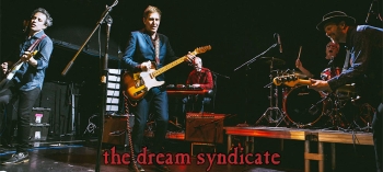Medicine Show Revisited: Οι Dream Syndicate στις «τις μέρες μετά το κρασί και τα τριαντάφυλλα»...